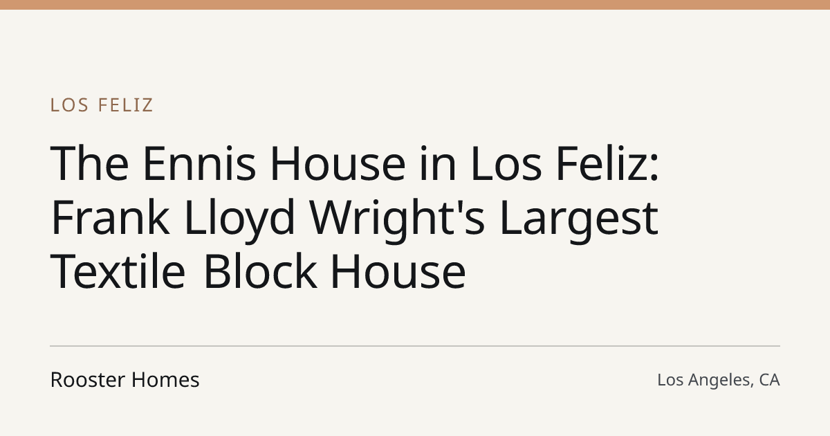 Title card for the article: The Ennis House in Los Feliz: Frank Lloyd Wright's Largest Textile Block House