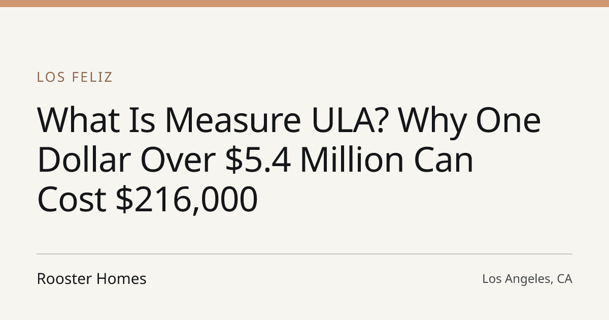 Title card for the article: What Is Measure ULA? Why One Dollar Over $5.4 Million Can Cost $216,000